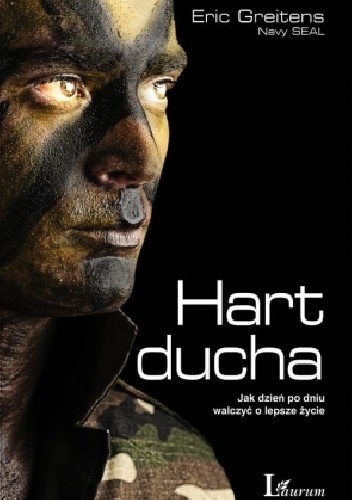 Hart ducha Jak dzień po dniu walczyć o lepsze życie - Eric Greitens