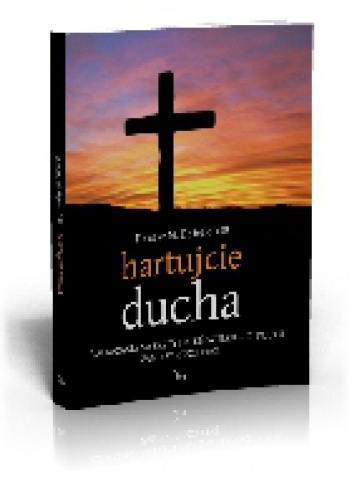 Hartujcie Ducha - Tomasz Maria Dąbek