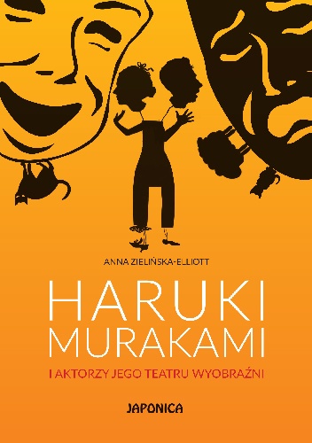 Haruki Murakami i aktorzy jego teatru wyobraźni - Anna Zielińska-Elliott