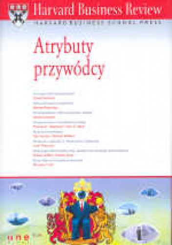 Harvard Business Review. Atrybuty przywódcy - praca zbiorowa