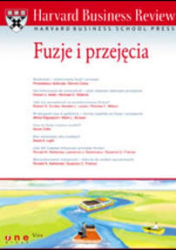 Harvard Business Review. Fuzje i przejęcia - praca zbiorowa