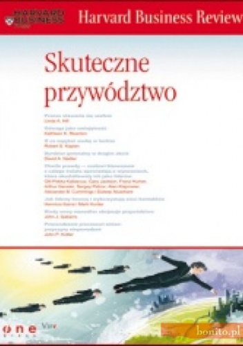 Harvard Business Review. Skuteczne przywództwo - praca zbiorowa