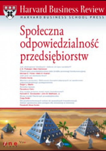 Harvard Business Review. Społeczna odpowiedzialność przedsiębiorstw - praca zbiorowa
