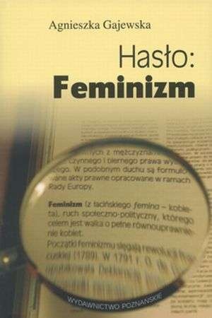 Hasło: Feminizm - Agnieszka Gajewska