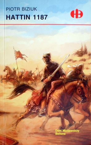 Hattin 1187 - Piotr Biziuk