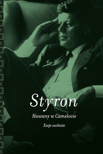 Hawany w Camelocie. Eseje osobiste - William Styron