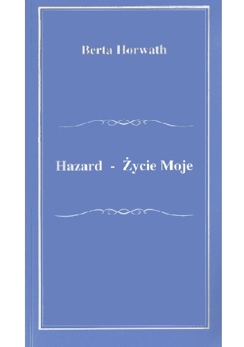 Hazard - Życie Moje - Berta Horwath