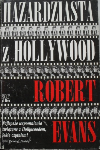 Hazardzista z Hollywood - Robert Evans