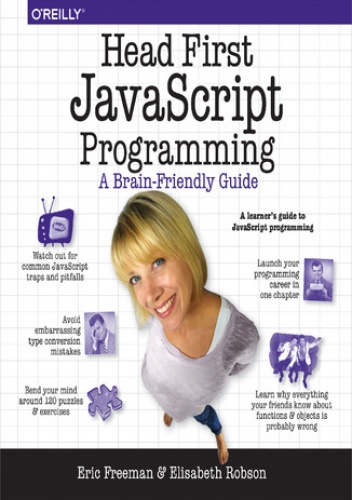 Head First JavaScript Programming. A Brain-Friendly Guide - Eric T Freeman, Elisabeth Robson