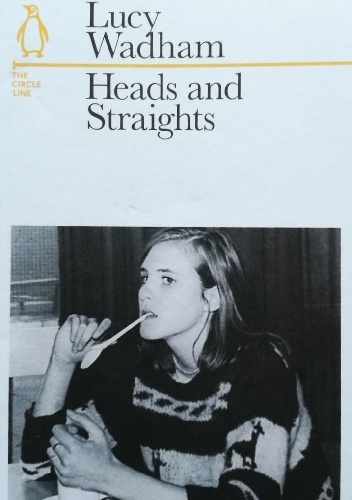 Heads and Straights. The Circle Line - Lucy Wadham