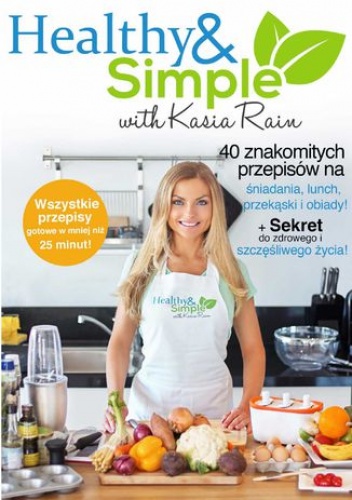 Healthy and Simple with Kasia Rain - Rain Kasia