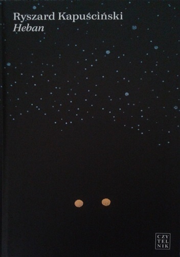 Heban - Ryszard Kapuściński