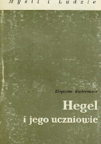 Hegel i jego uczniowie - Zbigniew Kuderowicz