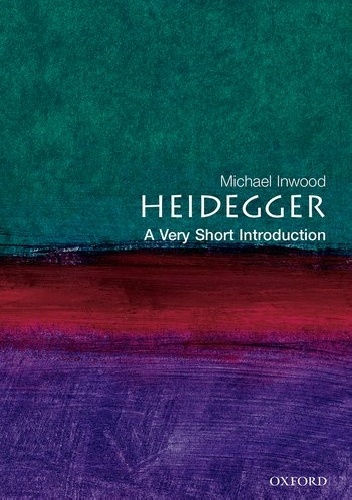 Heidegger: A Very Short Introduction - Michael Inwood