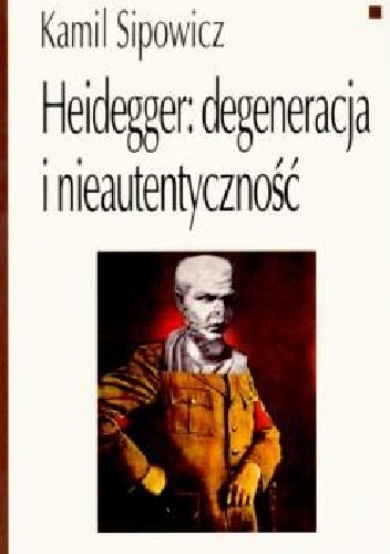 Heidegger: degeneracja i nieautentyczność - Kamil Sipowicz