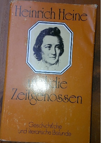 Heinrich Heine und die Zeitgenossen. Geschichtliche und literarische Befunde