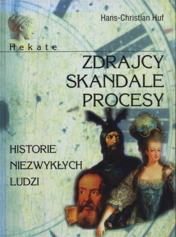 Hekate. Zdrajcy, skandale, procesy - Hans Christian Huf