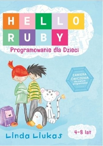 Hello Ruby. Programowanie dla Dzieci - Linda Liukas