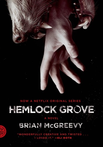 Hemlock Grove. A Novel - Brian McGreevy