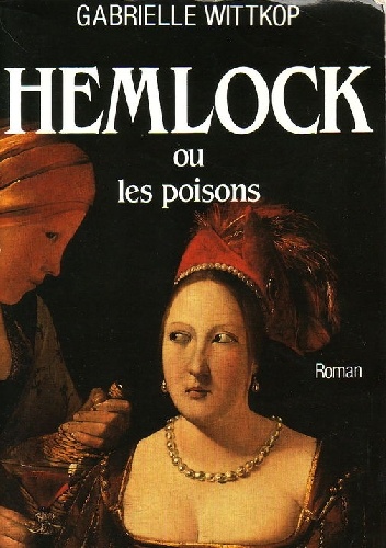 Hemlock ou les poisons - Gabrielle Wittkop