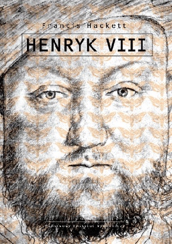 Henryk VIII - Francis Hackett