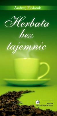 Herbata bez tajemnic - Andrzej Fiedoruk
