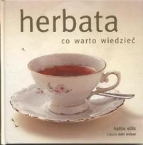 Herbata. Co warto wiedzieć. - Hattie Ellis