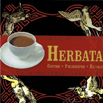 Herbata: gatunki, pochodzenie, rytuały - Rob Alcraft
