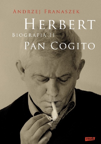 Herbert. Biografia II. Pan Cogito - Andrzej Franaszek