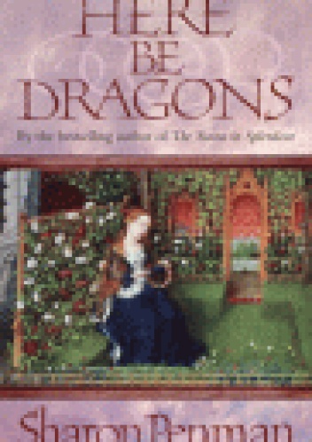 Here Be Dragons - Sharon Kay Penman
