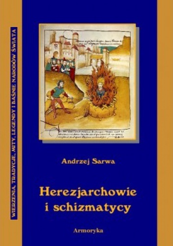 Herezjarchowie i schizmatycy - Andrzej Juliusz Sarwa