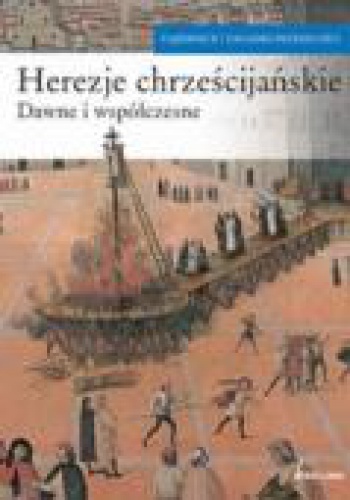 Herezje chrześcijańskie. Dawne i współczesne - Enrico Riparelli