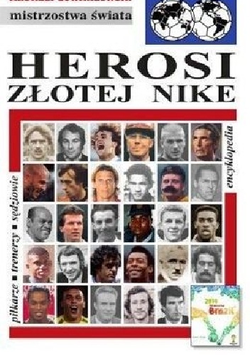 Herosi złotej Nike. Encyklopedia piłkarska Fuji (tom 43) - Andrzej Gowarzewski