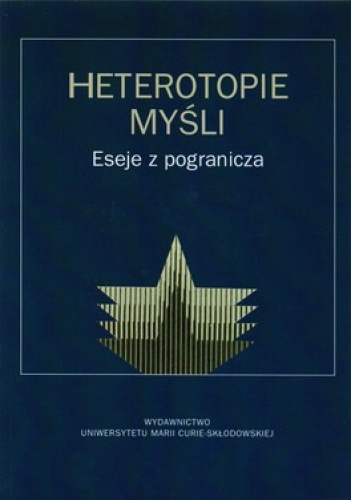 Heterotopie myśli Eseje z pogranicza - Paweł Bytniewski, Jacek Breczka
