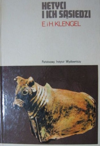 Hetyci i ich sąsiedzi. Dzieje kultury Azji Mniejszej od Çatalhüyük do Aleksandra Wielkiego - Horst Klengel, Evelyn Klengel