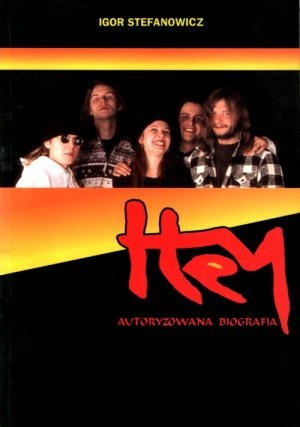 Hey - autoryzowana biografia - Igor Stefanowicz