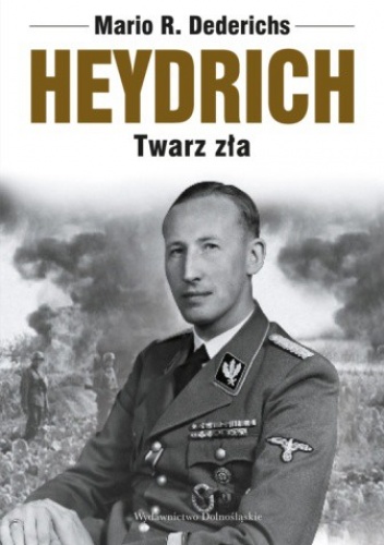 Heydrich. Twarz zła - Mario R. Dederichs