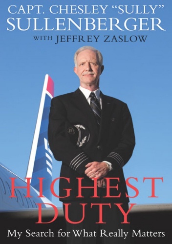 Highest Duty: My Search for What Really Matters - Jeffrey Zaslow, Chesley Sullenberger