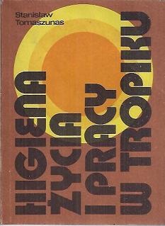 Higiena życia i pracy w tropiku - Stanisław Tomaszunas