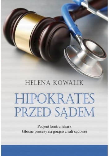 Hipokrates przed sądem - Helena Kowalik