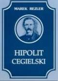 Hipolit Cegielski - Marek Rezler