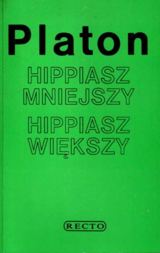 Hippiasz Mniejszy. Hippiasz Większy - Platon