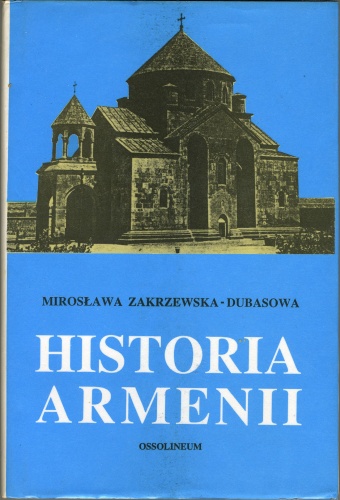 Historia Armenii - Mirosława Zakrzewska-Dubasowa