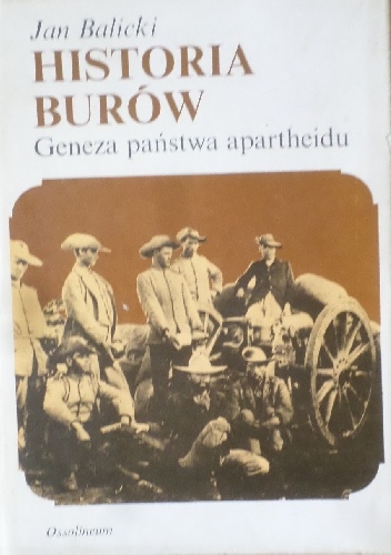 Historia Burów. Geneza państwa apartheidu - Jan Balicki