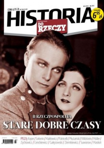 Historia Do Rzeczy 3/2013. II Rzeczpospolita. Stare dobre czasy.