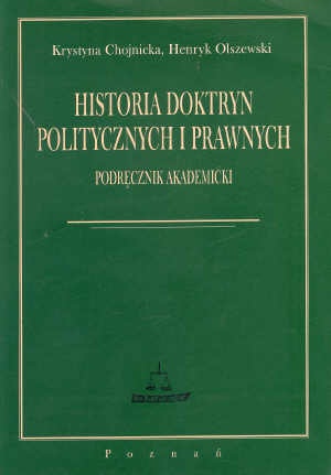 Historia doktryn politycznych i prawnych - Krystyna Chojnicka, Henryk Olszewski