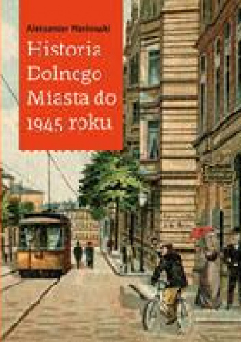 Historia Dolnego Miasta do 1945 roku - Aleksander Masłowski