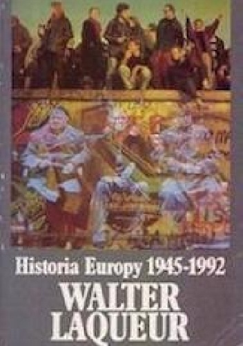 Historia Europy 1945 - 1992 - Walter Laqueur