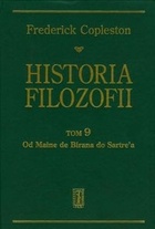Historia filozofii. Tom 9. Od Maine de Birana do Sartre`a - Frederick Copleston