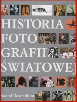 Historia fotografii światowej - Naomi Rosenblum